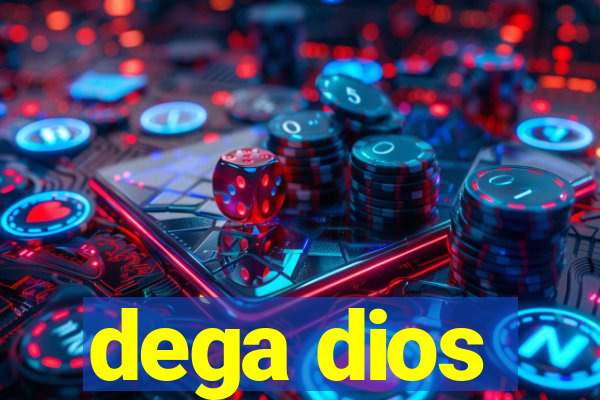 dega dios